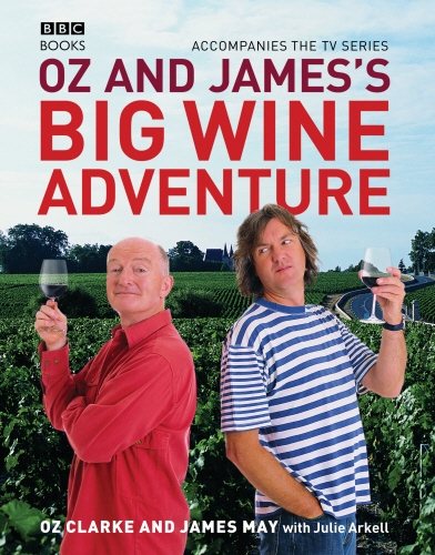 Book cover of Oz and James's Big Wine Adventure by Oz Clarke, James May