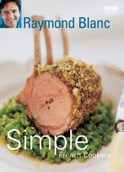 Book cover of Simple French Cookery by Raymond Blanc