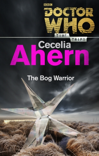 Book cover of Doctor Who: The Bog Warrior (Time Trips) by Cecelia Ahern