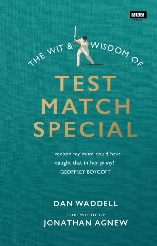 Book cover of The Wit and Wisdom of Test Match Special by Dan Waddell