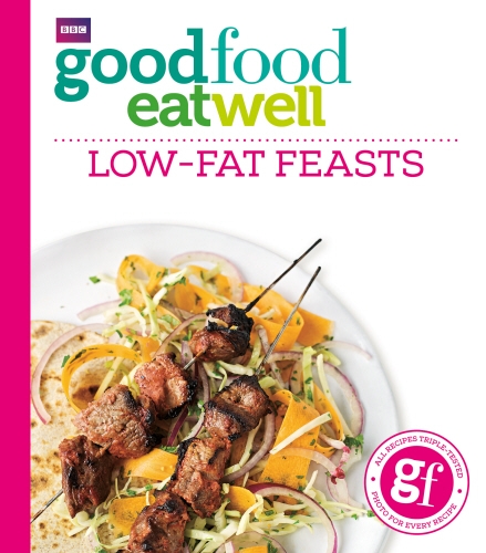 Book cover of Good Food Eat Well: Low-fat Feasts by Good Food Guides