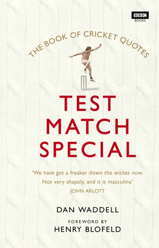 Book cover of The Test Match Special Book of Cricket Quotes by Dan Waddell