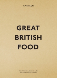 Book cover of Canteen: Great British Food by Patrick Clayton-Malone, Cass Titcombe, Dominic Lake