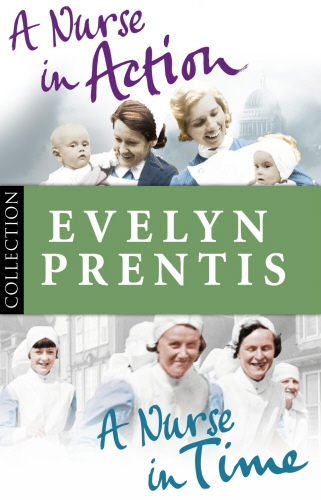 Book cover of Evelyn Prentis Bundle: A Nurse in Time/A Nurse in Action by Evelyn Prentis