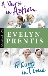 Book cover of Evelyn Prentis Bundle: A Nurse in Time/A Nurse in Action by Evelyn Prentis