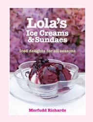 Book cover of Lola's Ice Creams and Sundaes by Morfudd Richards