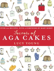 Book cover of The Secrets of Aga Cakes by Lucy Young