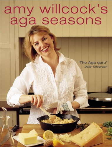 Book cover of Amy Willcock's Aga Seasons by Amy Willcock