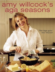 Book cover of Amy Willcock's Aga Seasons by Amy Willcock