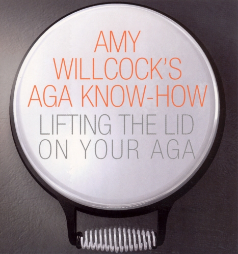 Book cover of Amy Willcock's Aga Know-How by Amy Willcock