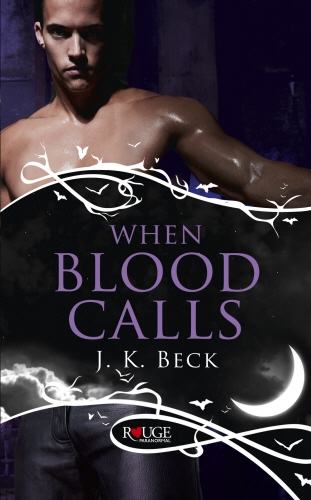 Book cover of When Blood Calls: A Rouge Paranormal Romance by JK Beck