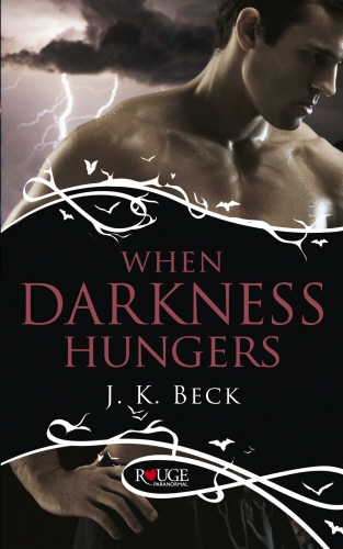 Book cover of When Darkness Hungers: A Rouge Paranormal Romance by JK Beck