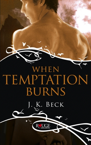 Book cover of When Temptation Burns: A Rouge Paranormal Romance by JK Beck