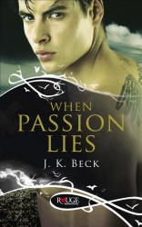 Book cover of When Passion Lies: A Rouge Paranormal Romance by JK Beck
