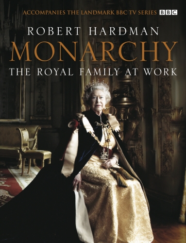 Book cover of Monarchy: The Royal Family at Work by Robert Hardman