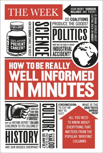 Book cover of How to be Really Well Informed in Minutes by The Week