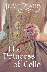 Book cover of The Princess of Celle by Jean Plaidy