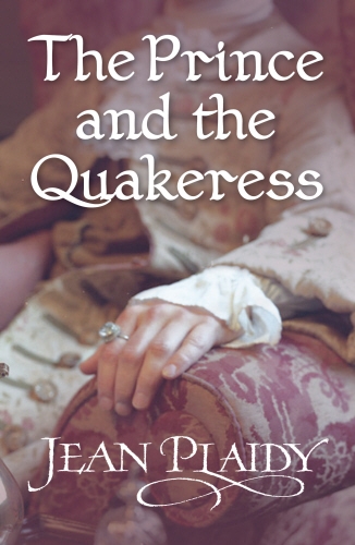 Book cover of #4 - The Prince and the Quakeress by Jean Plaidy