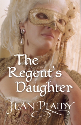 Book cover of #9 - The Regent's Daughter by Jean Plaidy