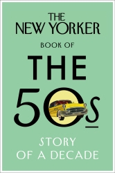 Book cover of The New Yorker Book of the 50s by The New Yorker Magazine