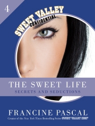 Book cover of The Sweet Life 4: Secrets and Seductions by Francine Pascal