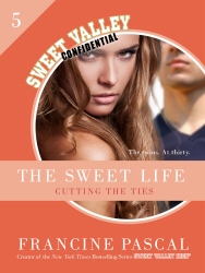 Book cover of The Sweet Life 5: Cutting the Ties by Francine Pascal