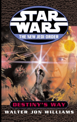 Book cover of Star Wars: The New Jedi Order: Destiny's Way by Walter Jon Williams
