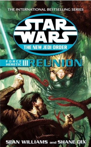 Book cover of Star Wars: The New Jedi Order - Force Heretic III Reunion by Sean Williams, Shane Dix