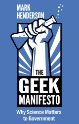 Book cover of The Geek Manifesto: Why Science Matters to Government (mini ebook) by Mark Henderson