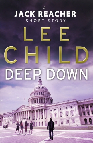 Book cover of Deep Down (A Jack Reacher short story) by Lee Child