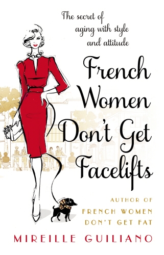 Book cover of French Women Don't Get Facelifts by Mireille Guiliano