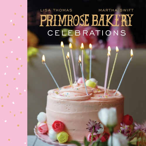 Book cover of Primrose Bakery Celebrations by Martha Swift, Lisa Thomas