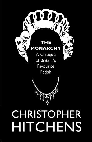 Book cover of The Monarchy by Christopher Hitchens