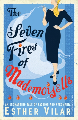 Book cover of The Seven Fires of Mademoiselle by Esther Vilar