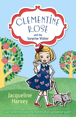 Book cover of Clementine Rose and the Surprise Visitor by Jacqueline Harvey