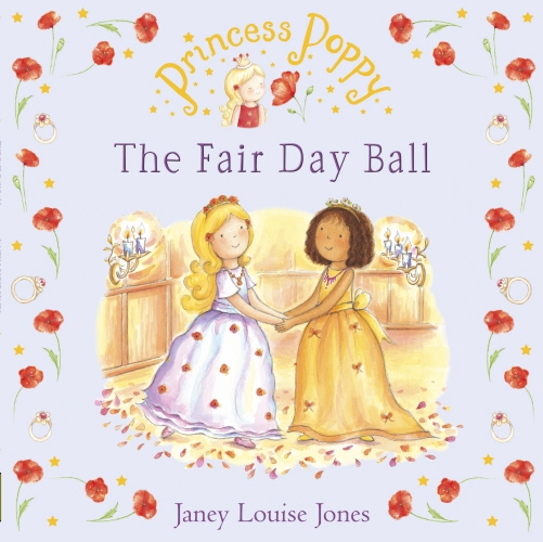 Book cover of Princess Poppy: The Fair Day Ball by Janey Louise Jones