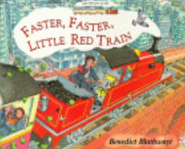 Book cover of Little Red Train: Faster, Faster by Benedict Blathwayt