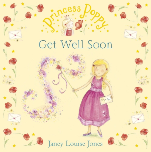 Book cover of Princess Poppy: Get Well Soon by Janey Louise Jones