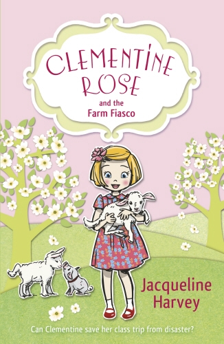 Book cover of Clementine Rose and the Farm Fiasco by Jacqueline Harvey