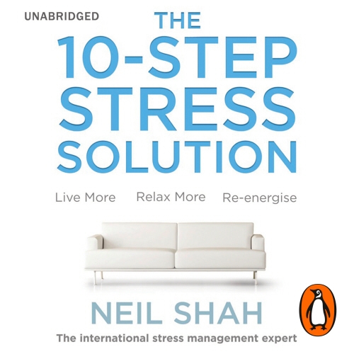Book cover of The 10-Step Stress Solution by Neil Shah
