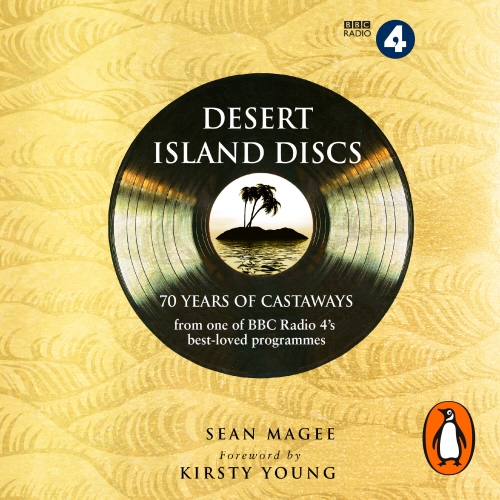 Book cover of Desert Island Discs: 70 Years of Castaways by Sean Magee