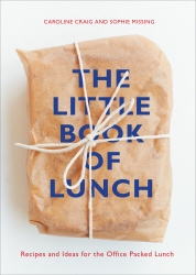 Book cover of The Little Book of Lunch by Caroline Craig, Sophie Missing