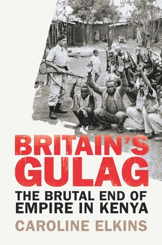 Book cover of Britain's Gulag by Caroline Elkins