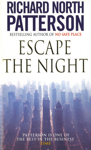 Book cover of Escape The Night by Richard North Patterson