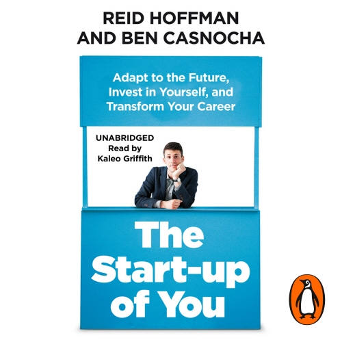 Book cover of The Start-up of You by Reid Hoffman, Ben Casnocha