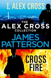 Book cover of The Alex Cross Collection: I, Alex Cross / Cross Fire by James Patterson