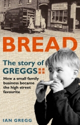 Book cover of Bread: The Story of Greggs by Ian Gregg