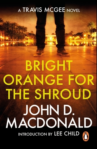 Book cover of Bright Orange for the Shroud: Introduction by Lee Child by John D MacDonald