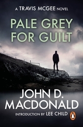 Book cover of Pale Grey for Guilt : Introduction by Lee Child by John D MacDonald