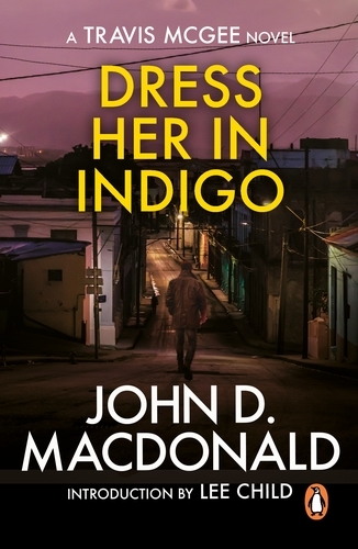 Book cover of Dress Her in Indigo: Introduction by Lee Child by John D MacDonald